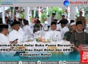 Pemkab Rohul Gelar Buka Puasa Bersama dengan DPRD Provinsi Riau Dapil Rohul dan Anggota DPRD Kabupaten Rohul