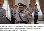 Berpengalaman Tangani Kejahatan Lingkungan, Brigjen Pol Adrianto Jossy Kusumo Nahkodai Wakapolda Kaltim